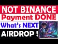 Notcoin Binance Airdrop Payment Received | What's NEXT !