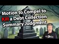 Motion To Compel To Kill A Debt Collection Summary Judgment