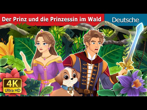 Der Prinz und die Prinzessin im Wald | The Prince and the Princess in the Forest | @GermanFairyTales