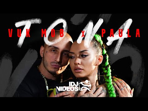 VUK MOB X PAULA - TONA (OFFICIAL VIDEO)