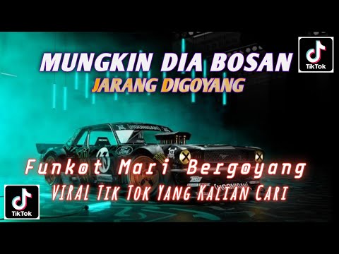 DJ MUNGKIN DIA BOSAN JARANG DI GOYANG - DJ MARI BERGOYANG VIRAL TIK TOK TEBARU 2023