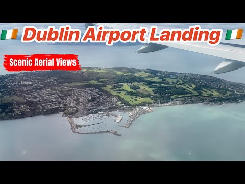 🇮🇪 Dublin Airport Landing Scenic Aerial Views