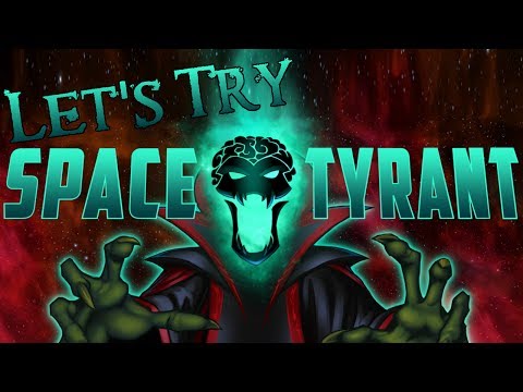 Let's Try Space Tyrant