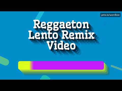How To Pronounce Reggaeton Lento