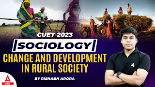 CUET 2023 Sociology | Change and Development in Rural Society One Shot | By Rishabh Sir