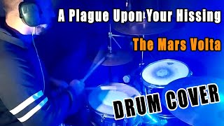 The Mars Volta - A Plague Upon Your Hissing (Drum Cover)