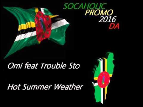 [Mas Domnik 2016] Omi ft Trouble Sto - Hot Summer Weather - Dominica Calypso 2016