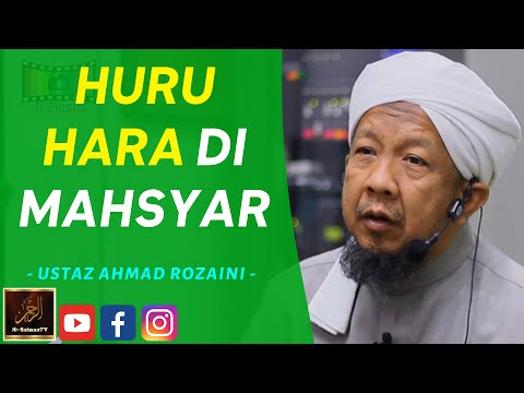 Ustaz Ahmad Rozaini - HURU HARA DI MAHSYAR