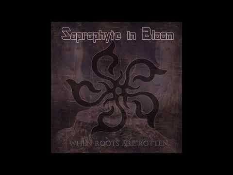 Saprophyte In Bloom - When Roots Are Rotten ( Full EP Album )