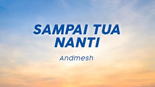 Download lagu Andmesh Kamaleng - Sampai Tua Nanti (Lirik Lagu/Lyric) Viral Tiktok | Sayangku Cintaku Ku beruntung mp3