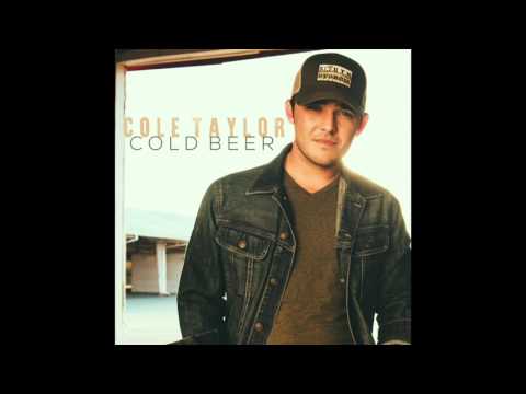 Cole Taylor - Cold Beer (Official Audio)