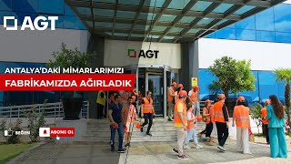 Antalya'daki Mimarlarımızı Fabrikamızda Ağırladık | AGT Fabrika Turu