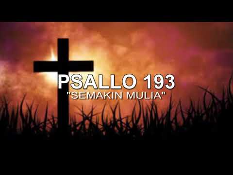 Psallo 193 - Semakin Mulia