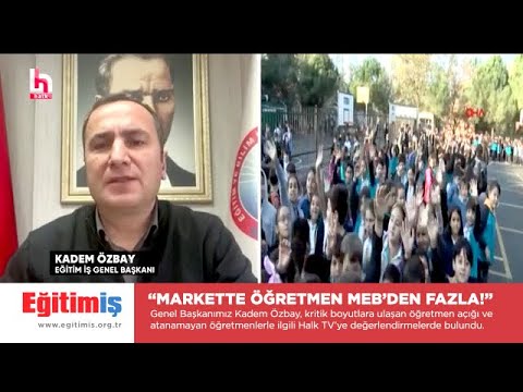 Eğitim-İş Genel Başkanı Kadem Özbay – “Markette Öğretmen MEB'den Fazla!” - Halk TV | EĞİTİM İŞ