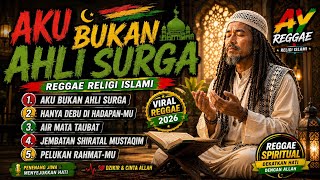 Download lagu LAGU REGGAE RELIGI ISLAMI PALING MENYENTUH HATI | Aku Bukan Ahli Surga - Penenang Hati mp3 Download lagu LAGU REGGAE RELIGI ISLAMI PALING MENYENTUH HATI | Aku Bukan Ahli Surga - Penenang Hati mp3