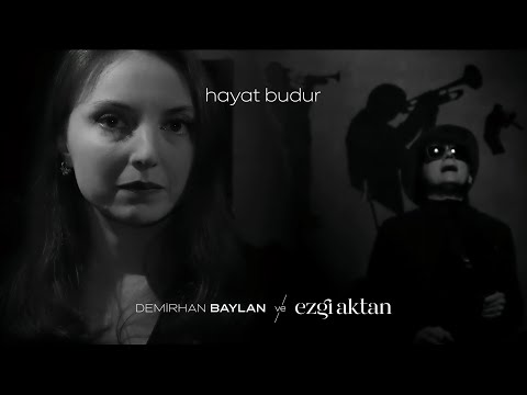 Hayat Budur - Demirhan Baylan & Ezgi Aktan
