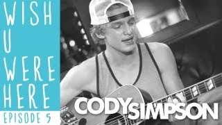 &quot;Wish U Were Here&quot; Acoustic - Cody Simpson: Wish U Were Here Summer Series Episode #5