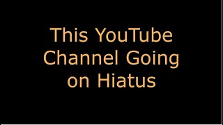 GOING ON HIATUS