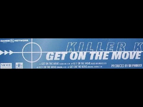 Killer K – Get On The Move (Original) [2000] | Hard House