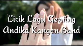Download lagu Lirik Lagu Andika Kangen Band - Genting mp3 Download lagu Lirik Lagu Andika Kangen Band - Genting mp3