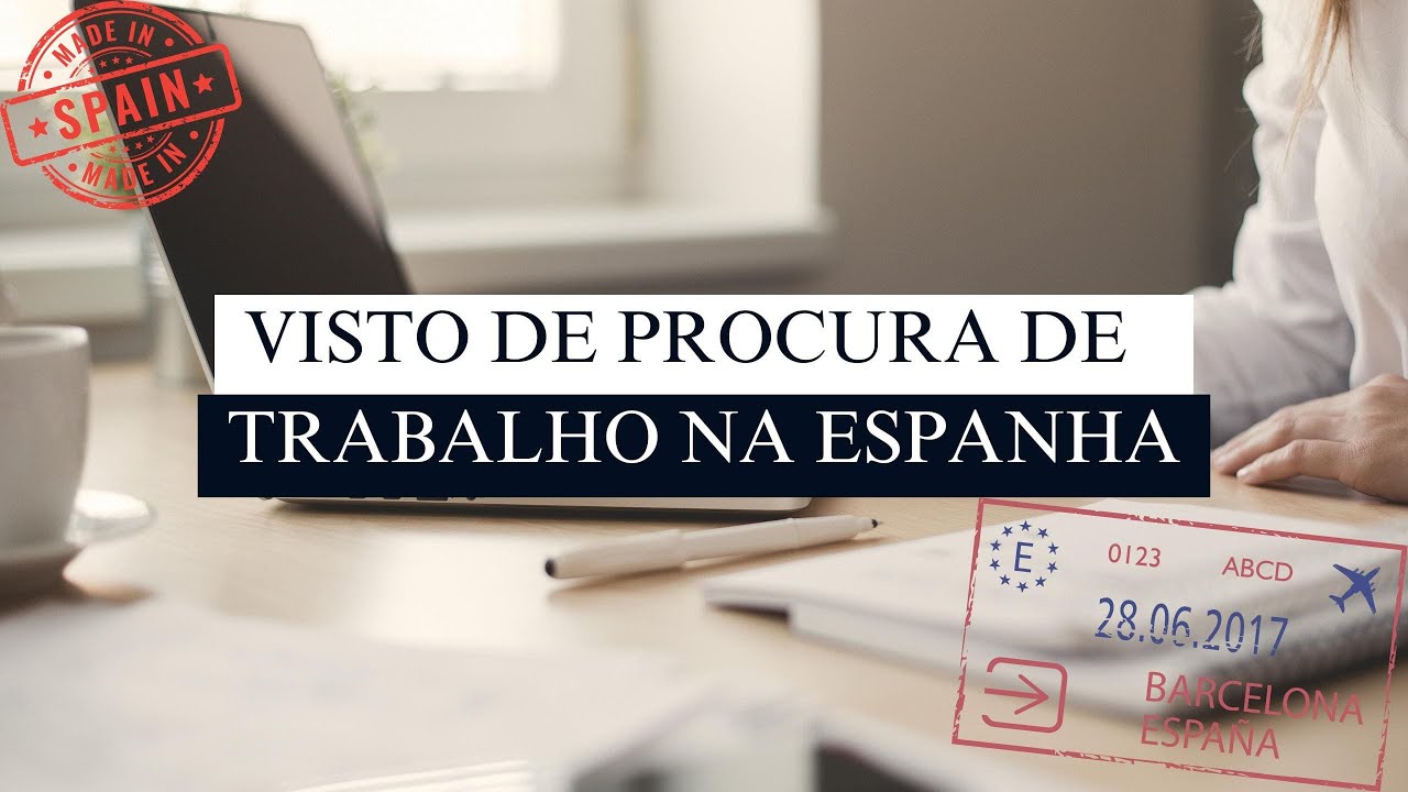 VISTO DE PROCURA DE TRABALHO NA ESPANHA !