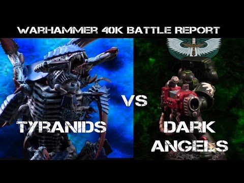 Tyranids vs Dark Angels 7th ed. Warhammer 40K Battle Report - Jay Knight BatRep 22