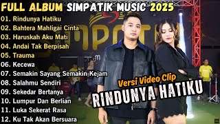 Download lagu RINDUNYA HATIKU - BAHTERA MAHLIGAI CINTA - HARUSKAH AKU MATI - FULL ALBUM SIMPATIK MUSIK 2025 mp3 Download lagu RINDUNYA HATIKU - BAHTERA MAHLIGAI CINTA - HARUSKAH AKU MATI - FULL ALBUM SIMPATIK MUSIK 2025 mp3