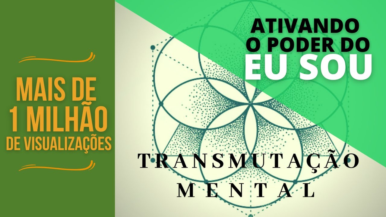 Técnica de Transmutação Mental para ativar o Poder do Eu Sou