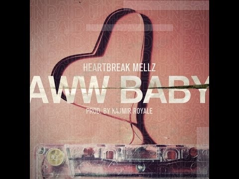 HeartBreak Mellz - Aww Baby ( Official Video - HD )