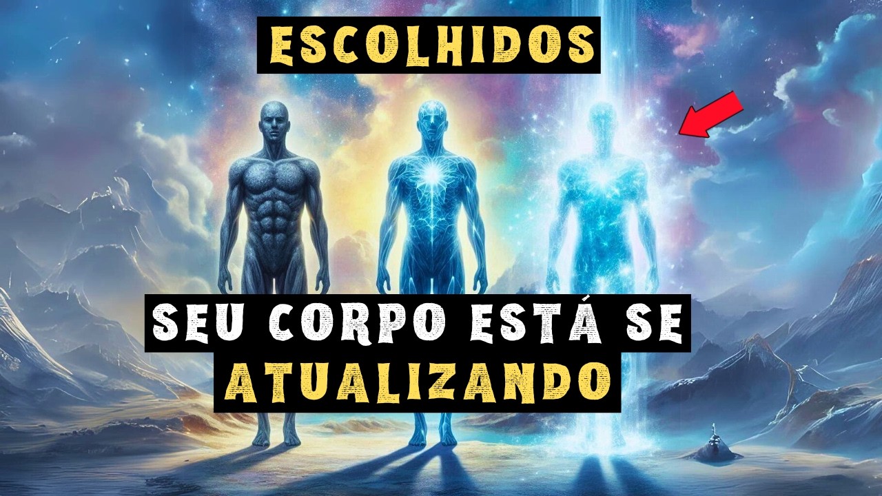 ESCOLHIDOS: Sinais de que Você Está Evoluindo Para um Corpo com Base em Cristais
