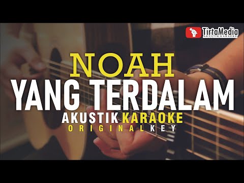 yang terdalam - noah (akustik karaoke)