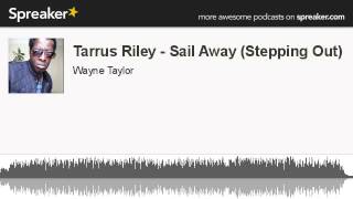 Tarrus Riley - Sail Away (Stepping Out) (made with Spreaker)