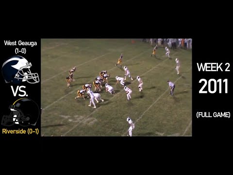 West Geauga Wolverines (1-0) vs. Riverside Beavers (0-1) - 2011 Ohio H.S. Football (FULL GAME)