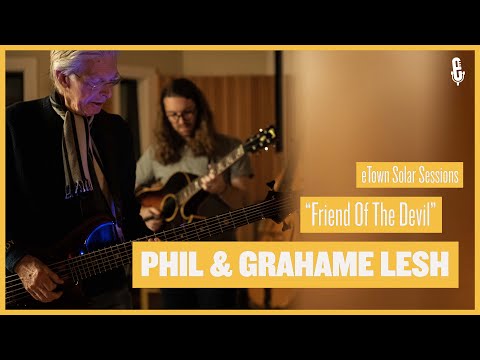 eTown Solar Sessions - Phil Lesh & Grahame Lesh - "Friend Of The Devil"
