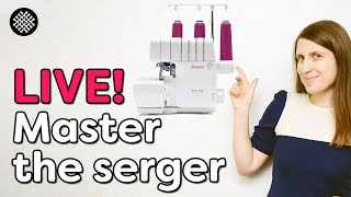Live: Master the serger