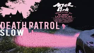 Ariel Pink - Death Patrol (SLOW)