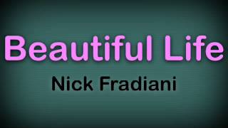 Beautiful Life ~ Nick Fradiani