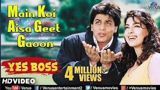 Main Koi Aisa Geet Gaoon ! Yes Boss ! Shahrukh Khan &amp; Juhi Chawla