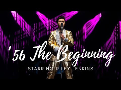 Elvis ‘56: The Beginning Starring Riley Jenkins