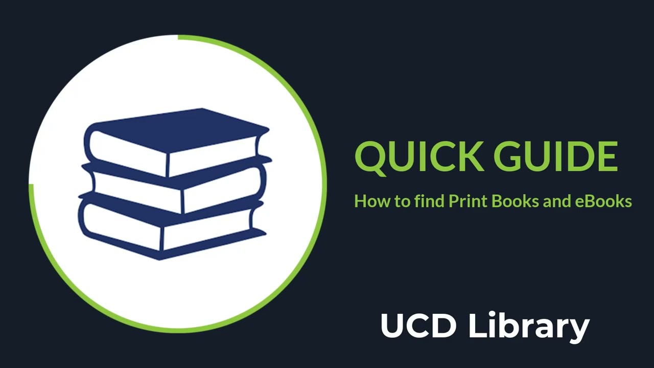 How to Find Print Books and eBooks at UCD Library: Quick Guide