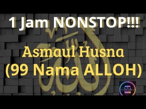 Asmaul Husna 1jam NONSTOP!!! #asmaulhusna #AlfinaNindiyani 
