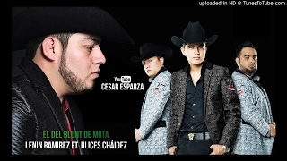 Lenin Ramirez Ft. Ulices Cháidez - El Del Blunt De Mota (2017)