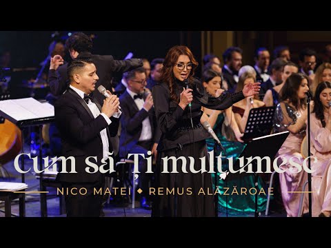 Cum sa-Ti multumesc - Nico Matei , Remus Alazaroae