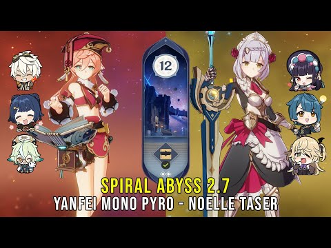 C6 Yanfei Mono Pyro and C6 Noelle Taser w/ 4* Weapons - Genshin Impact Abyss 2.7 - Floor 12 9 Stars