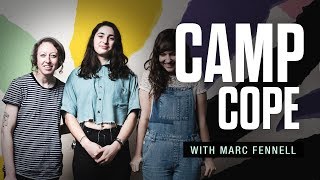 Marc Meets: Camp Cope
