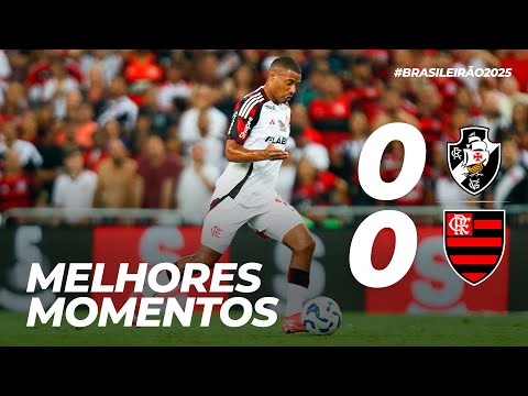 VASCO 0 X 0 FLAMENGO | MELHORES MOMENTOS | BRASILEIRÃO (19/04/25)
