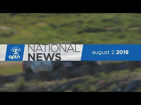 APTN National News August 2, 2018 – Camp Cloud members protest at courthouse, Survivor speaks