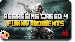 Assassins Creed 4: Black Flag &quot;Funny Moments&quot; #1 (Assassins Creed Gameplay)