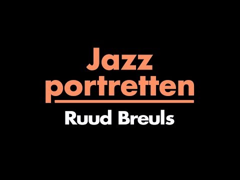 Ruud Breuls - een jazzportret in 1 minuut