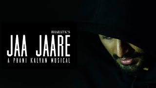 | JAA JAARE (Hindi) | Music Video | Phani Kalyan | Bharat K | Yash Golcha|Kashte Phali Creations |4K